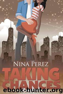 Taking Chances (Sharing Space #4) by Perez Nina