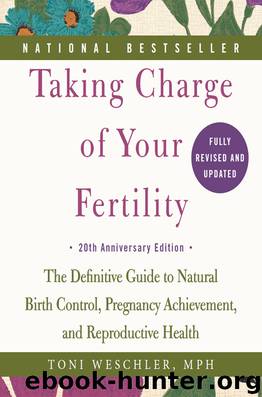 Taking Charge of Your Fertility by Toni Weschler