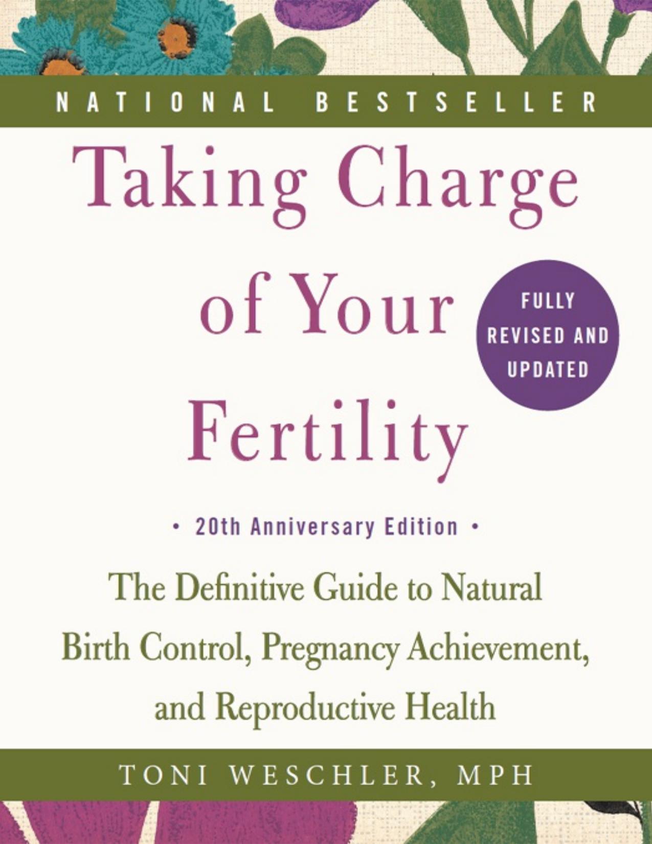 Taking Charge of Your Fertility, 20th Anniversary Edition: The Definitive Guide to Natural Birth Control, Pregnancy Achievement, and Reproductive Health by Toni Weschler