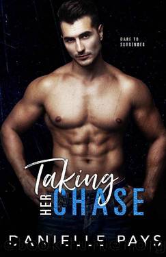 Taking Her Chase: A Small Town Friends to Lovers Romance (Dare to Surrender Book 2) by Danielle Pays