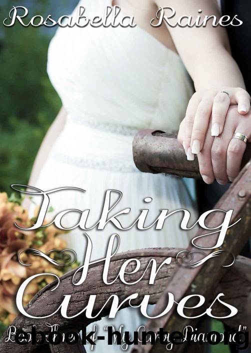 Taking Her Curves (My Curvy Diamond Book 3) by Rosabella Raines