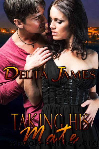 Taking His Mate (Wayward Mates Book 4) by Delta James