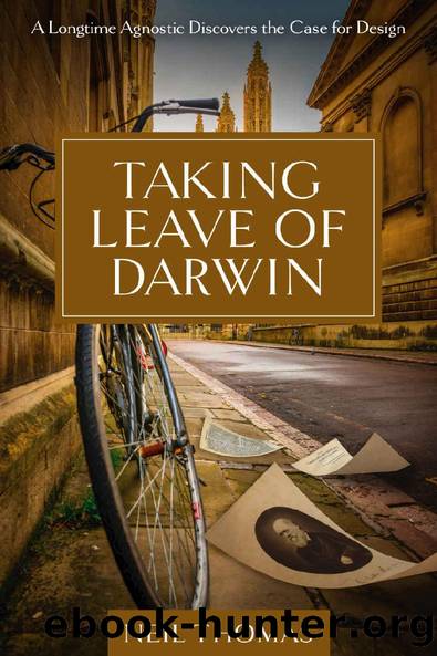 Taking Leave of Darwin: A Longtime Agnostic Discovers the Case for Design by Neil Thomas