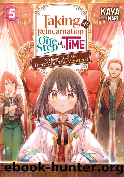 Taking My Reincarnation One Step at a Time: No One Told Me There Would Be Monsters! Volume 5 [Complete] by KAYA