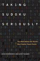 Taking Sudoku Seriously: The Math Behind the World's Most Popular Pencil Puzzle by Rosenhouse Jason & Taalman Laura