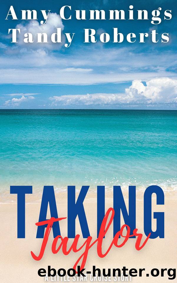Taking Taylor: A DDLG Instalove Tale (Little Star Cruises Book 3) by Roberts Tandy & Cummings Amy