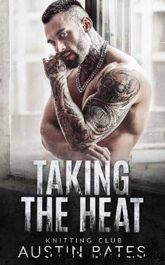 Taking The Heat (Knitting Club Book 3) by Austin Bates