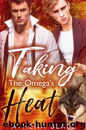 Taking The Omega's Heat by Athena Blaez