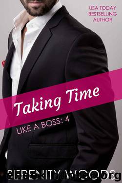 Taking Time (Like a Boss Book 4) by Serenity Woods