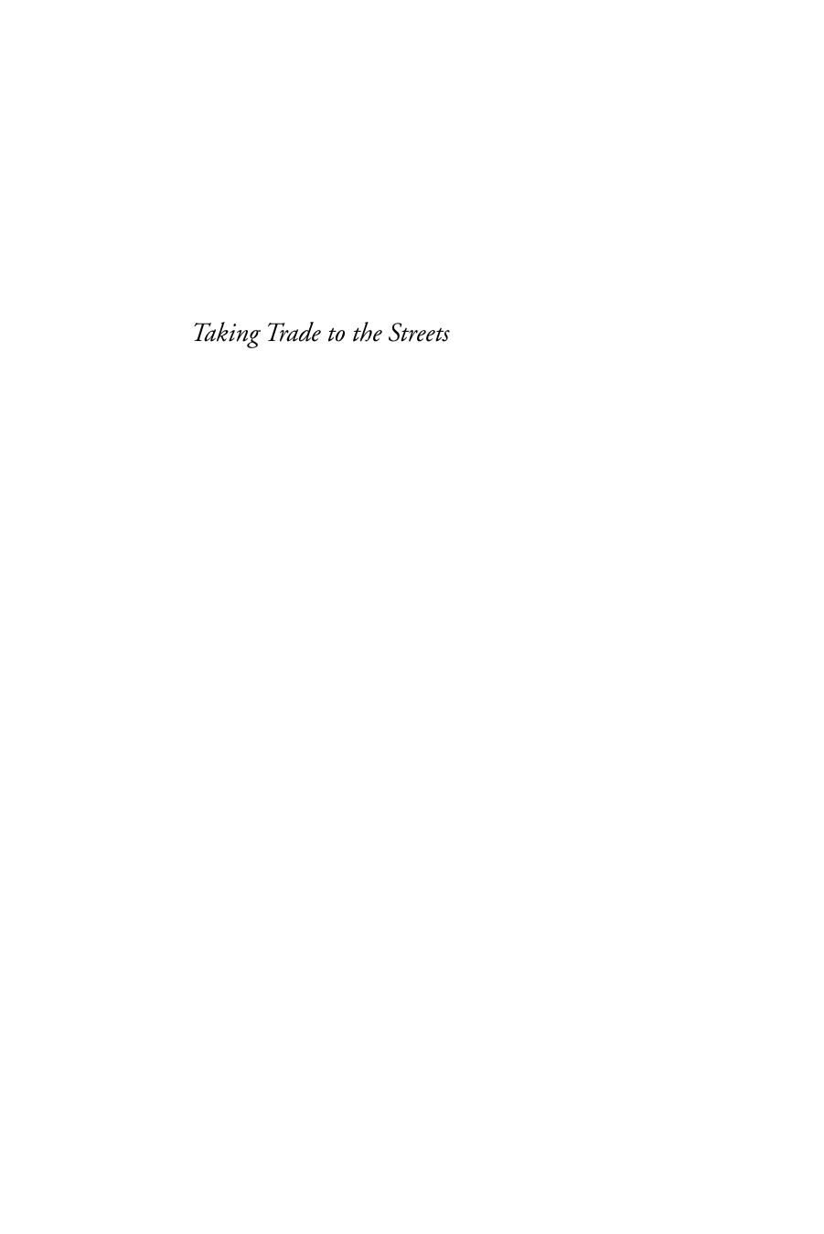Taking Trade to the Streets: The Lost History of Public Efforts to Shape Globalization by Susan Ariel Aaronson