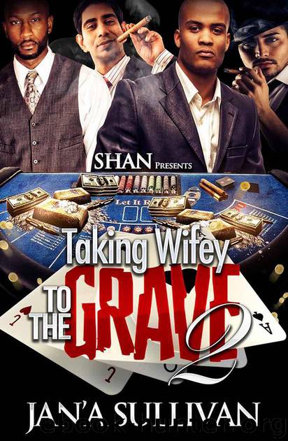Taking Wifey to the Grave 2 by Jan'a Sullivan