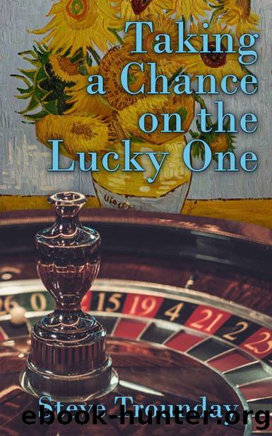 Taking a Chance on the Lucky One by Steve Trounday