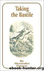 Taking the Bastile by Dumas Alexandre