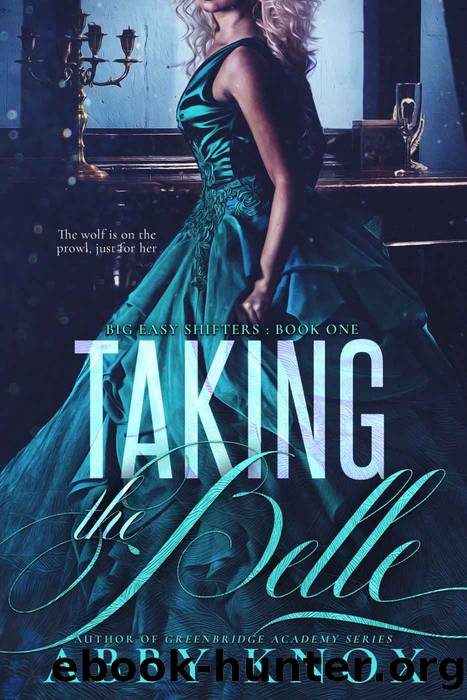 Taking the Belle: Big Easy Shifters: Book One by Knox Abby