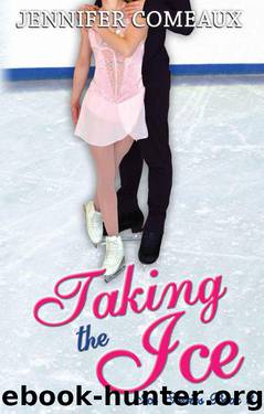 Taking the Ice (Ice Series Book 3) by Comeaux Jennifer