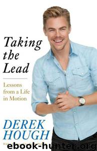 Taking the Lead: Lessons From a Life in Motion by Derek Hough