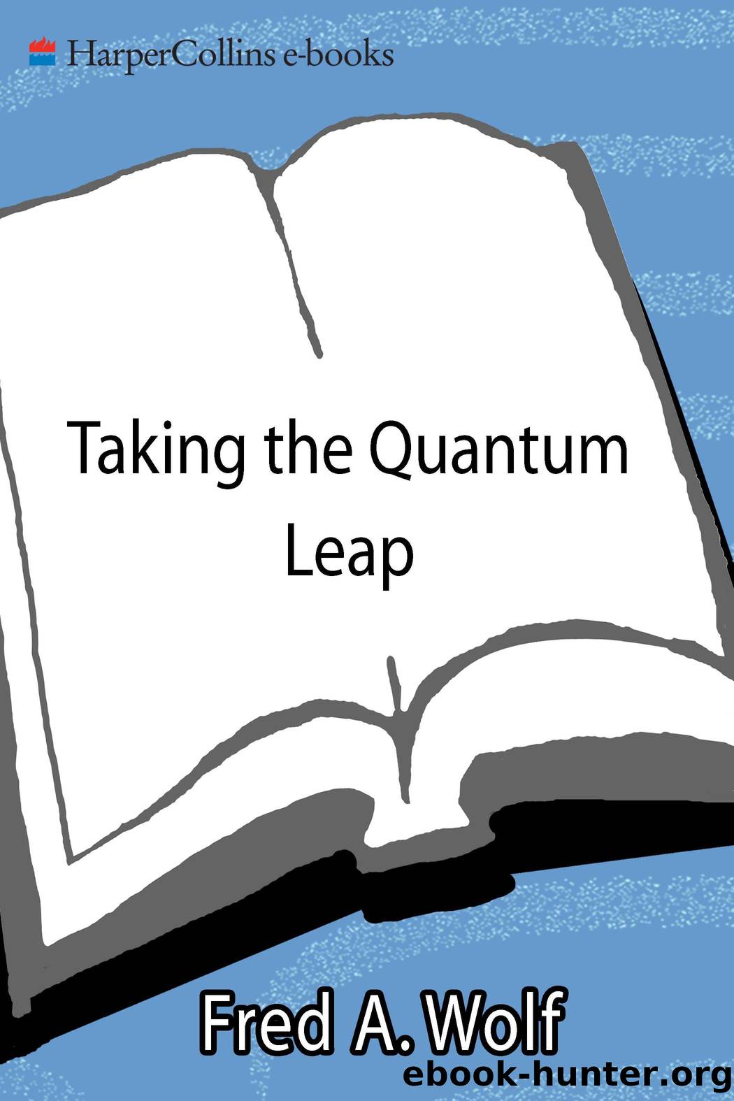 Taking the Quantum Leap by Fred A. Wolf