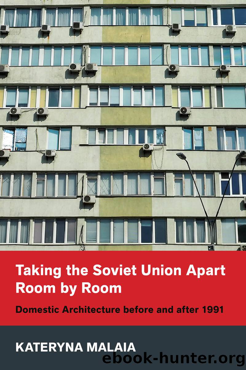 Taking the Soviet Union Apart Room by Room by Malaia Kateryna;