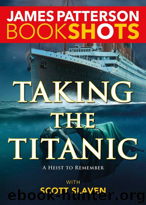 Taking the Titanic by James Patterson & Scott Slaven