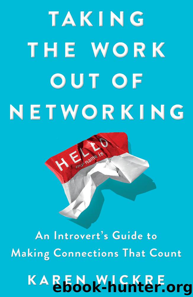 Taking the Work Out of Networking by Karen Wickre