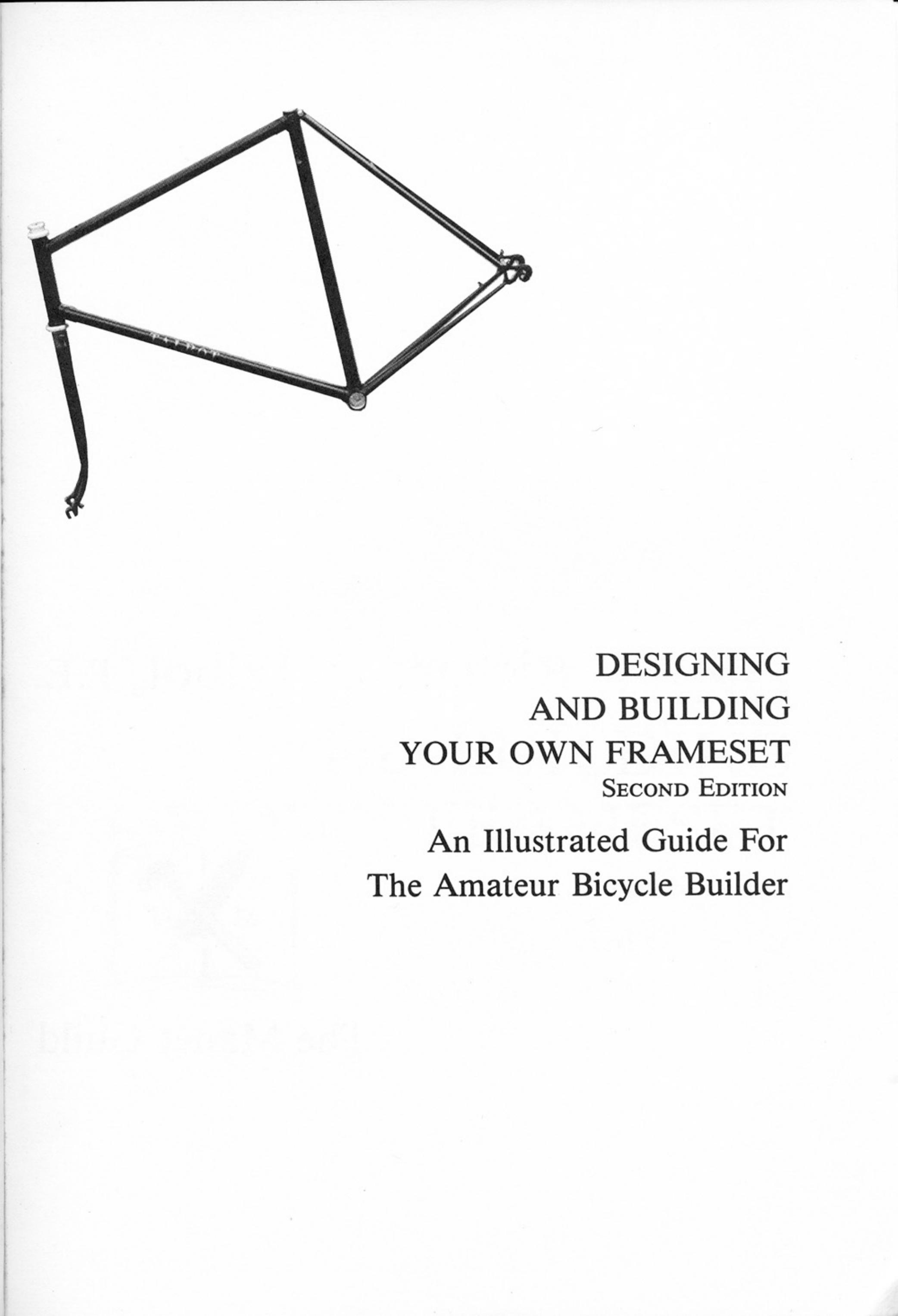 Talbot Designing and Building Your Own Frameset: An Illustrated Guide for the Amateur Bicycle Builder by Richard P