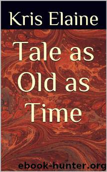 Tale as Old as Time by Kris Elaine