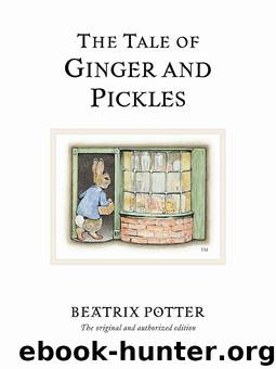 Tale of Ginger and Pickles by Potter Beatrix