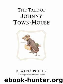 Tale of Johnny Town-Mouse by Potter Beatrix