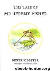Tale of Mr. Jeremy Fisher by Potter Beatrix
