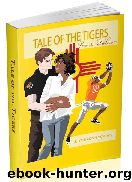 Tale of the Tigers: Love is Not a Game by Juliette Akinyi Ochieng