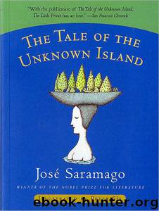 Tale of the Unknown Island by José Saramago