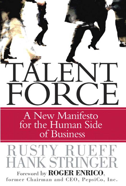 Talent Force: A New Manifesto for the Human Side of Business by Rusty Rueff Hank Stringer