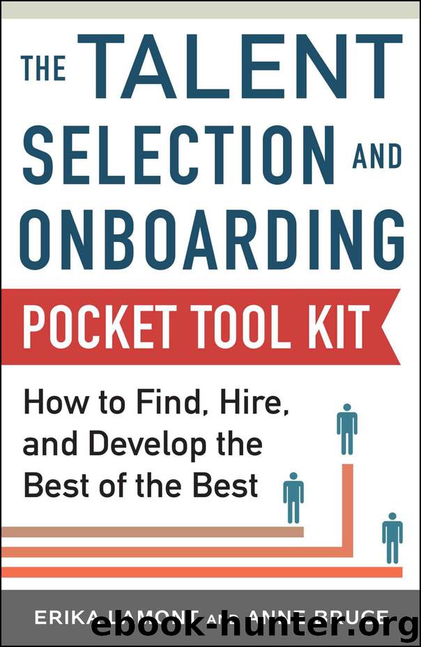 Talent Selection and Onboarding Tool Kit: How to Find, Hire, and Develop the Best of the Best by Erika Lamont & Anne Bruce