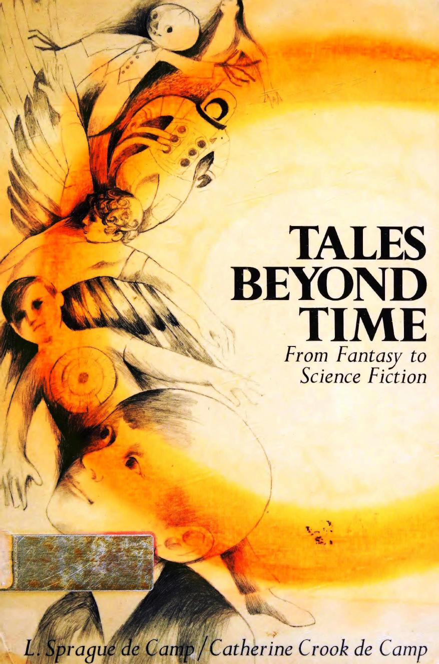 Tales Beyond Time - From Fantasy t Science Fiction (1973) by L. Sprague De Camp && Catherine Cook De Camp