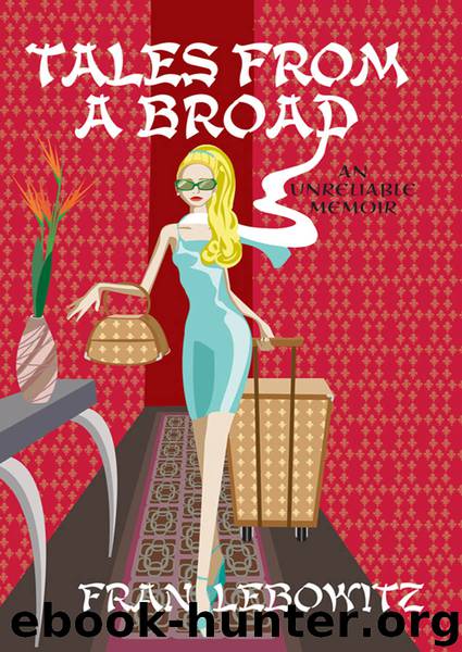 Tales From A Broad by Fran Lebowitz
