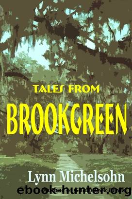 Tales From Brookgreen: Folklore, Ghost Stories, and Gullah Folktales in the South Carolina Lowcountry by Lynn Michelsohn