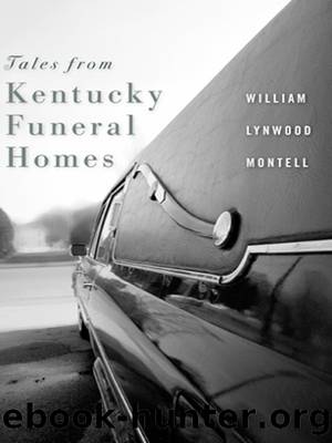 Tales From Kentucky Funeral Homes by William Lynwood Montell
