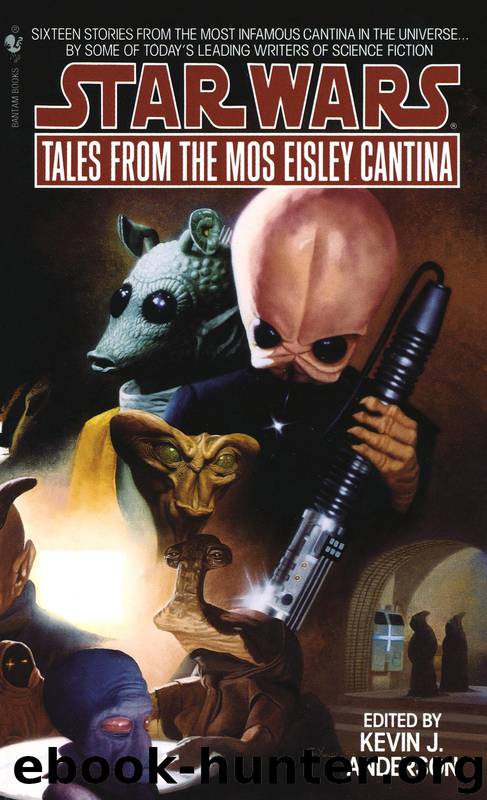 Tales From Mos Eisley Cantina (Short Story Anthologies, 1) by Kevin J. Anderson