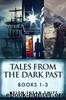 Tales From The Dark Past â Books 1â3 by Helen Susan Swift