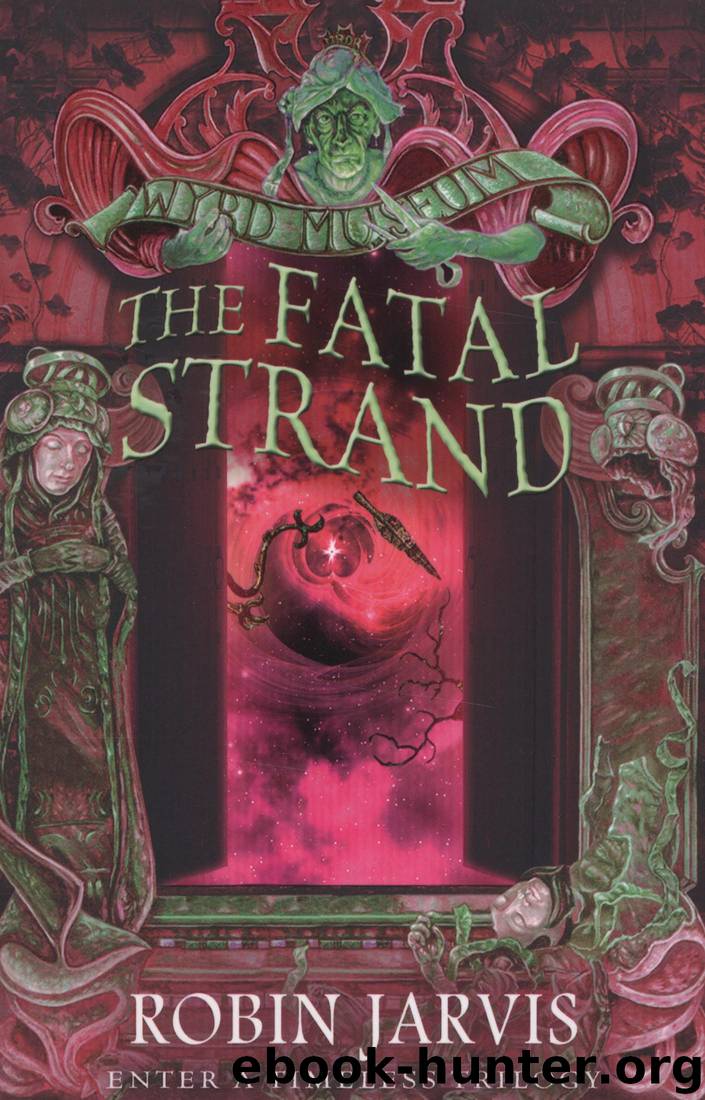 Tales From The Wyrd Museum 3: The Fatal Strand by Robin Jarvis
