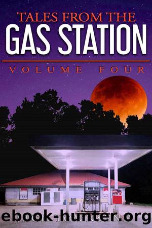 Tales From the Gas Station: Volume Four by Jack Townsend