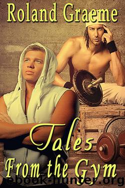 Tales From the Gym by Roland Graeme