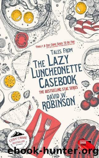 Tales From the Lazy Luncheonette Casebook (A Sanford Third Age Club Special) by David W. Robinson