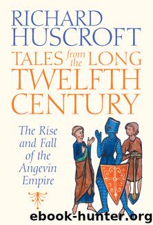 Tales From the Long Twelfth Century by Richard Huscroft