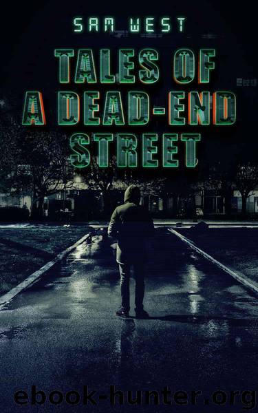 Tales Of A Dead-End Street: An Extreme Horror Novella by Sam West