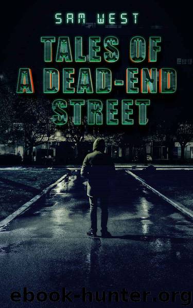Tales Of A Dead-End Street_An Extreme Horror Novella by Sam West