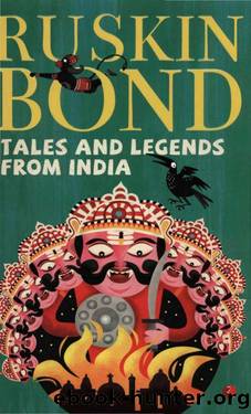 Tales and Legends of India by Ruskin Bond
