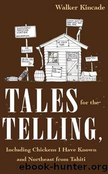 Tales for The Telling... by Walker Kincade