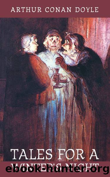 Tales for a Winter's Night by Arthur Conan Doyle