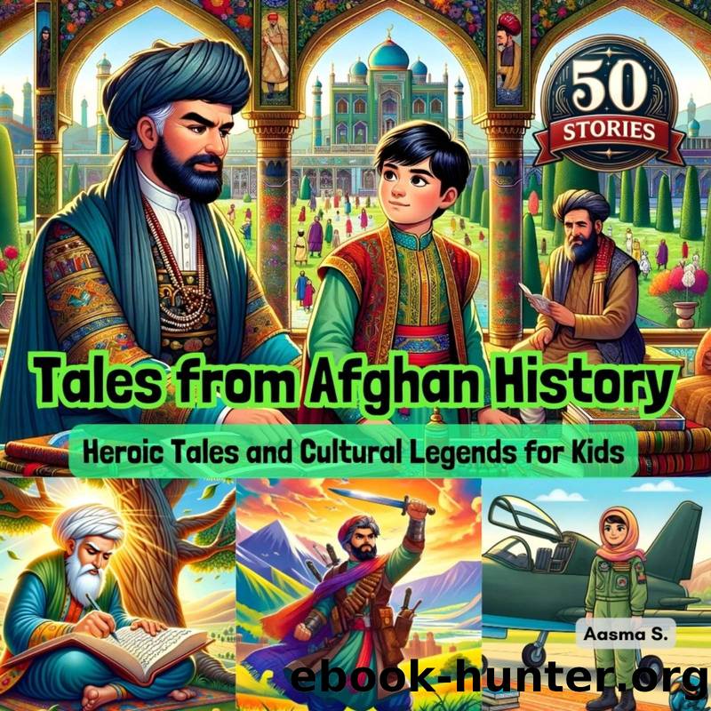 Tales from Afghan History by Aasma S